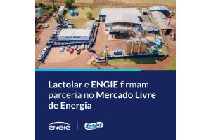 LACTOLAR e ENGIE afirmar parceria no Mercado Livre de Energia